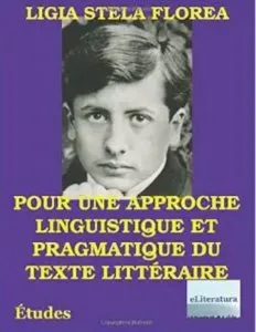 Pour une approche linguistique et pragmatique du texte litteraire de Ligia Stela Florea