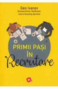 Primii pasi in recrutare de Geo Ivanov