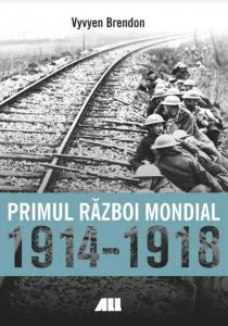 Primul razboi mondial 1914-1918 de Vyvyen Brendon