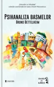 Psihanaliza basmelor de Bruno Bettelheim