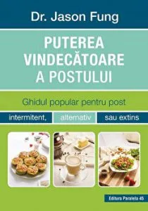 Puterea vindecatoare a postului. Ghidul popular pentru post. Editia a II-a de Jason Fung