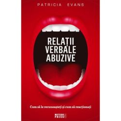 Relatii verbale abuzive. Cum sa le recunoasteti si cum sa reactionati