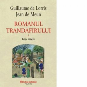 Romanul trandafirului. Vol. I, II