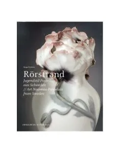 Rorstrand : Art Nouveau Porcelain from Sweden de Bengt Nystroem