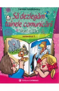 Sa dezlegam tainele comunicarii cls 2 semestrul 1 de Carmen Iordachescu