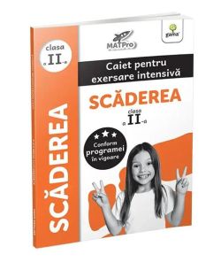 Scăderea. Caiet pentru exersare intensivă. Clasa a II-a