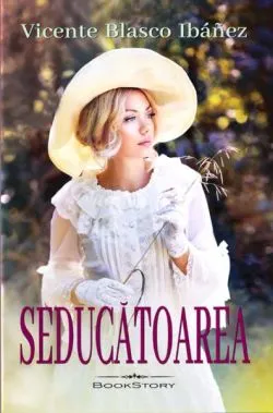 Seducătoarea de Vicente Blasco Ibanez