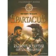 Spartacus sau Razboiul sclavilor contra romanilor de Benoit Malon