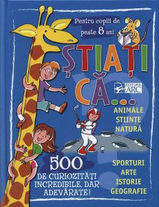 Stiati ca..? 500 de curiozitati incredibile, dar adevarate!