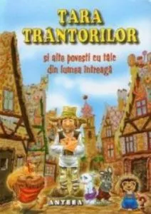 Tara Trantorilor si alte povesti cu talc din lumea intreaga de Lucia Cocisiu