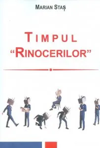 Timpul "Rinocerilor" de Marian Stas