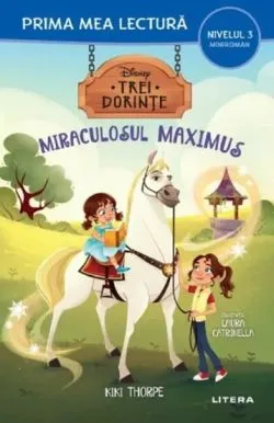 Trei dorinte. Miraculosul Maximus de Kiki Thorpe