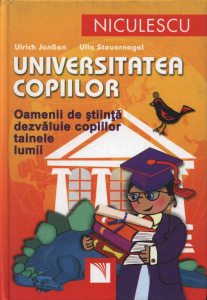 Universitatea copiilor. Oamenii de stiinta dezvaluie copiilor tainele lumii