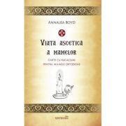 Viata ascetica a mamelor. Carte de rugaciuni pentru mamele ortodoxe