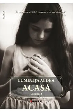 Acasa Vol.1 de Luminita Aldea