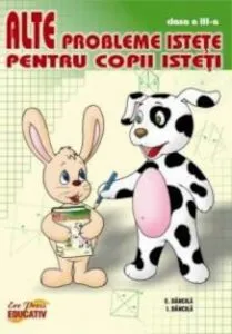 Alte probleme istete pentru copii isteti clasa a -III-a de Eduard Dancila