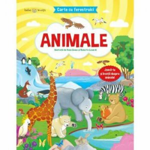 Animale. Carte cu ferestruici. Bebe Invata