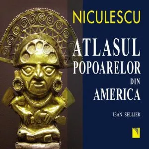 Atlasul popoarelor din America de Jean Sellier