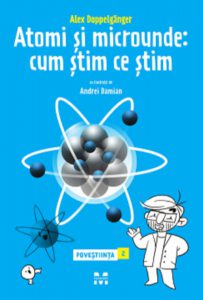 Atomi si microunde: Cum stim ce stim
