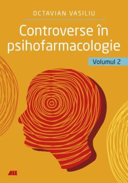 Controverse în psihofarmacologie (Vol. 2)