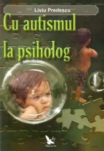 Cu autismul la psiholog de Liviu Predescu