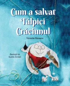 Cum a salvat Talpici Craciunul de Victoria Patrascu