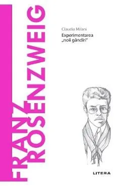 Descopera filosofia. Franz Rosenzweig de Claudia Milani