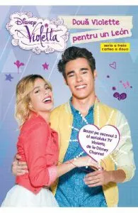 Disney Violetta de Doua Violette pentru un Leon. Seria a treia cartea a doua
