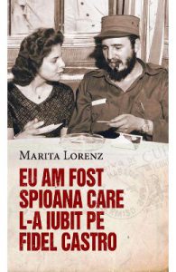 Eu am fost spioana care l-a iubit pe Fildel Castro