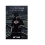 From The Dark. Din intuneric de Lucia Nima