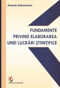 Fundamente privind elaborarea unei lucrari stiintifice de Armenia Androniceanu