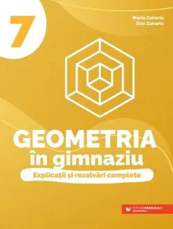 Geometria în gimnaziu. Clasa a VII-a de Dan Zaharia