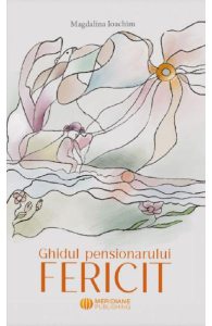 Ghidul pensionarului fericit