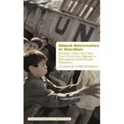 Global Governance in Question. Empire, Class and the New Common Sense in Managing North-South Relations de Susanne Soederberg