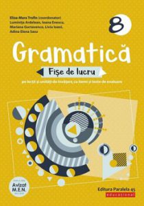 Gramatica. Fise de lucru (pe lectii si unitati de invatare cu itemi si teste de evaluare). Clasa a VIII-a