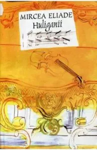 Huliganii de Mircea Eliade