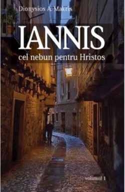 Iannis – cel nebun pentru Hristos Vol. 1