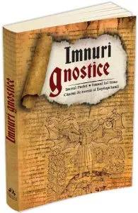 Imnuri gnostice: Imnul Perlei, Imnul lui Iisus, Cantul de nunta al Intelepciunii