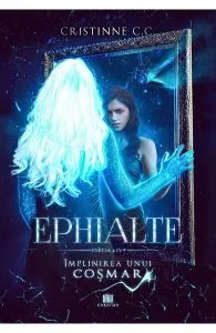 Implinirea unui cosmar. Seria Ephialte. Vol.4 de Cristinne C.C.