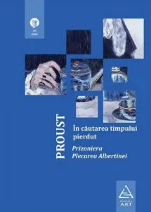 In cautarea timpului pierdut 5. Prizoniera. Plecarea Albertinei