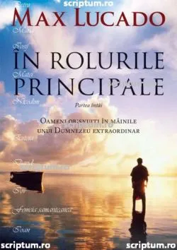 In rolurile principale partea 1 de Max Lucado
