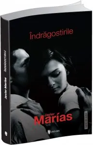 Indragostirile de Javier Marias