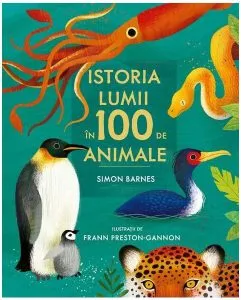 Istoria lumii în 100 de animale de Simon Barnes