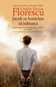 Jacob se hotărăște să iubească de Catalin Dorian Florescu