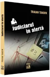 Judiciarul in alerta de Traian Tandin