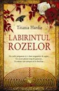 Labirintul Rozelor de Titania Hardie