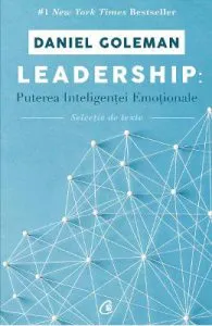 Leadership: Puterea inteligentei emotionale de Daniel Goleman