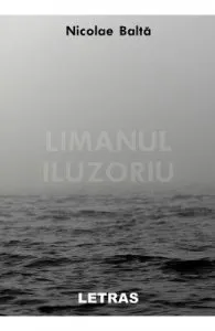 Limanul iluzoriu de Nicolae Balta