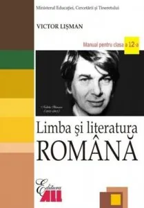 Limba si literatura romana. Manual clasa a XII-a de Victor Lisman