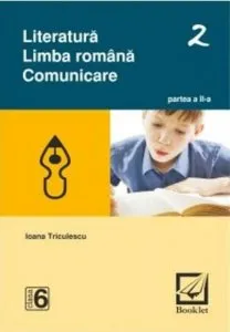 Literatura. Limba romana. Comunicare clasa a VI-a partea a II-a de Ioana Triculescu